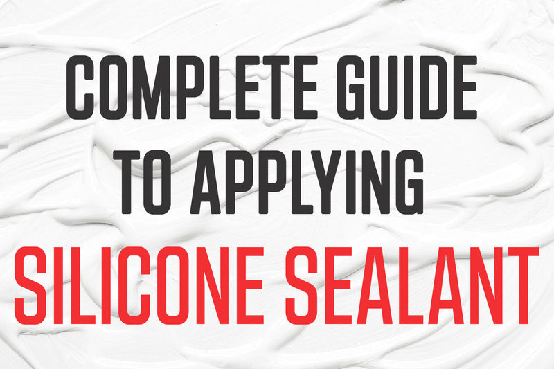 Complete Guide to Applying Silicone Sealant