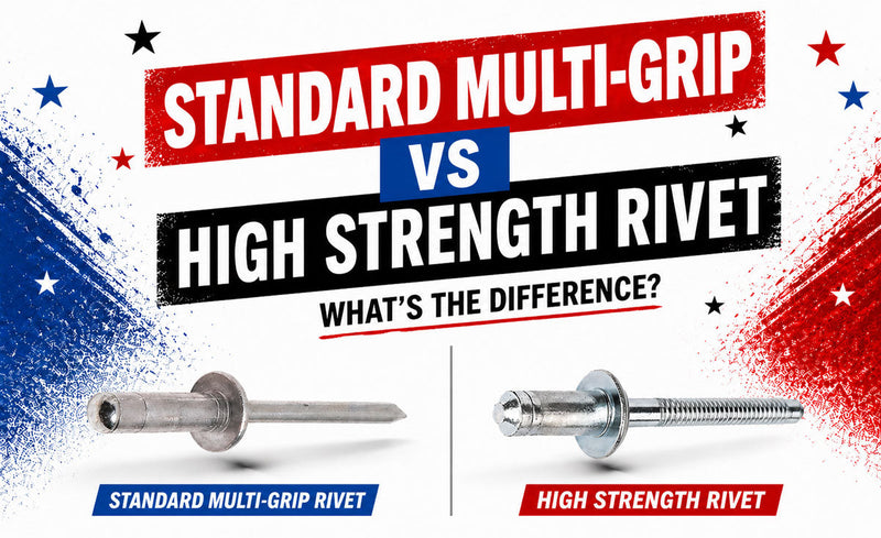Standard Multi-Grip vs High-Strength Rivets